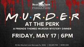 Murder Mystery Dinner - Murder at The Perk