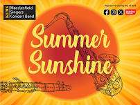 Summer Sunshine - An evening of music featuring Macclesfield Singers & Concert Band