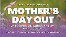 Petals and Pearls: Mother's Day Out at Garden Sass