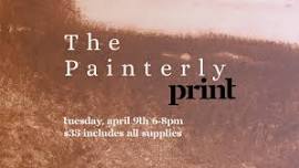 The Painterly Print