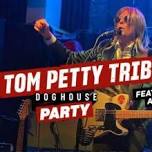 Tom Petty Tribute Doghouse Party