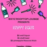 WYXZ Rooftop Lounge Presents HAPPY HOUR - June, 28 at Wxyz Bar at Aloft Hamilton Place