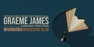 Graeme James 'Luminous Times' Tour, Whanganui