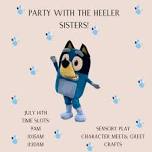 Party with the Heeler Sisters!