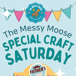 Special Craft Saturday at The Messy Moose Studio