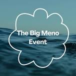 Mastering Your Menopause - The Big Meno Event