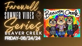 Farewell Summer Vibes Series: Beaver Creek