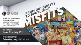 'MISFITS- From Obscurity to Spotlight' Juried Exhibition