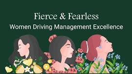 Fierce & Fearless: Women Driving Management Excellence