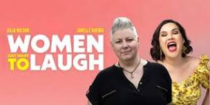 Women Just Want to Laugh - Mount Barker