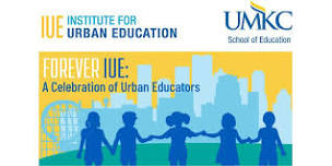 Forever IUE- A Celebration of Urban Educators