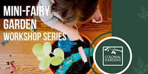 Mini Fairy Garden Workshop Series