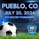 Pueblo, CO Kick It 3v3 Summer Soccer Tournament