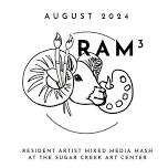 August First Thursday - Resident Artist Mixed Media Mash (RAM^3)