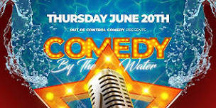 Out of Control Comedy Presents Comedy by the Water