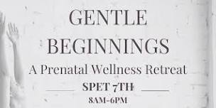 Gentle Beginnings: A Prenatal Wellness Retreat