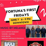 FORTUNA'S FIRST FRIDAYS  JUNE 7, 2024