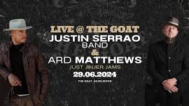 Justin Serrao Band & Ard Matthews LIVE @ THE GOAT