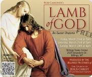 Rob Gardner's Lamb of God - An Easter Oratorio