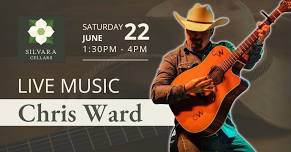 Live Music @ Silvara Cellars feat. Chris Ward