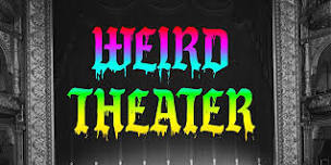 Weird Theater Open Screen Night