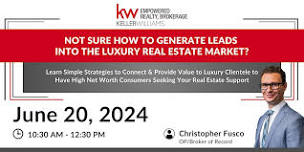 Not Sure How to Generate Leads Into the Luxury Real Estate Market?