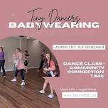 Tiny Dancers: Babywearing Dance Class + Community Connection Time