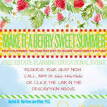 Make it a Berry Sweet Summer- Free Estate Planning Educational Event