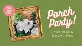 5/2 Flower Hat Bar Porch Party