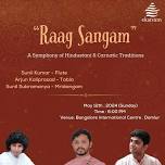 Raag Sangam : A Symphony of Carnatic and Hindustani Traditions ( Flute Recital by Sunil Kumar )