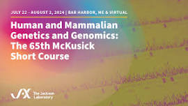 Human and Mammalian Genetics and Genomics: The 65th McKusick Short Course