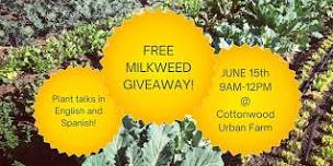 Free Milkweed Giveaway at Cottonwood Urban Farm!