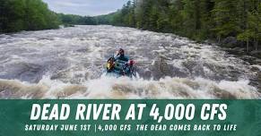 Dead River at 4,000 CFS