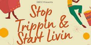 STOP TRIPPING AND START LIVING