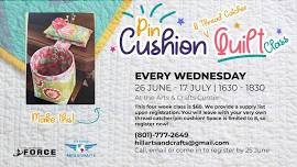 Thread Catcher/ Pin Cushion Quilt Class June – July