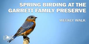 Spring Birding at the Garrett Family Preserve