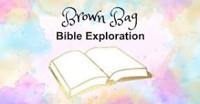 Brown Bag Bible Exploration