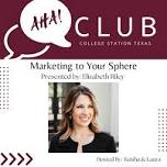 Marketing to Your Sphere w/Elizabeth Riley