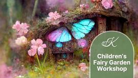 Children's Fairy Garden Workshop