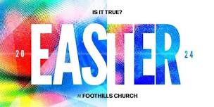 Easter at Foothills Church