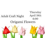 Adult Craft Night:  Origami Flowers