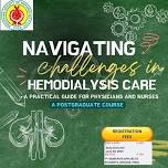 PSN CEV postgraduate course 2024 Navigating Challenges in Hemodialysis Care