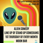 Alien Comedy. Stand Up Comedy First Thursday @Moon