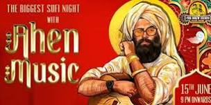 The biggest Sufi Night With Ahen Music At Elante