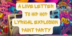 A Love Letter to Hip Hop: Lyrical Explosion Paint Party