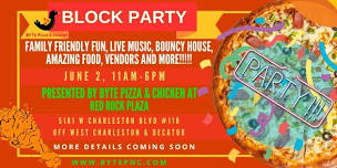 Family Friendly Summer Block Party Presented by Byte Pizza and Chicken at Red Rock Plaza.