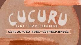 CUCURU GRAND RE-OPENING