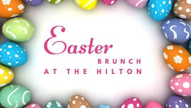 Easter Brunch at the Hilton