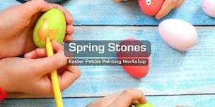 Spring Stones - Easter Pebble Painting Workshop