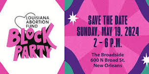 Louisiana Abortion Fund Block Party